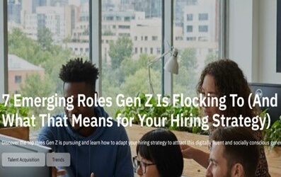 7 Emerging Roles Gen Z Is Flocking To (And What That Means for Your Hiring Strategy) – Featured on: recruitics